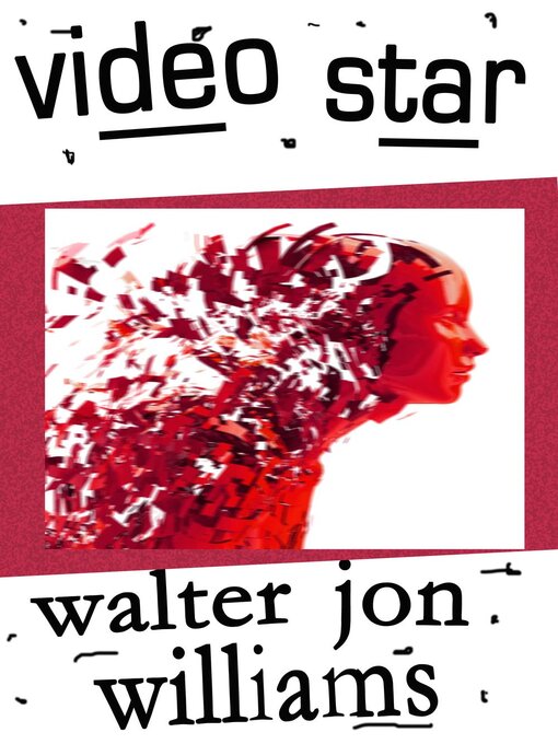 Title details for Video Star (Voice of the Whirlwind) by Walter Jon Williams - Available